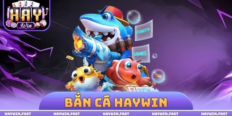 Bắn cá haywin