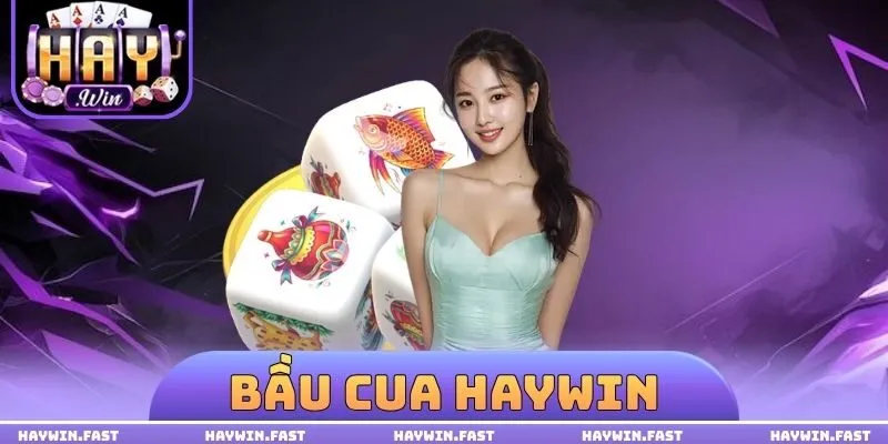 Bầu cua haywin