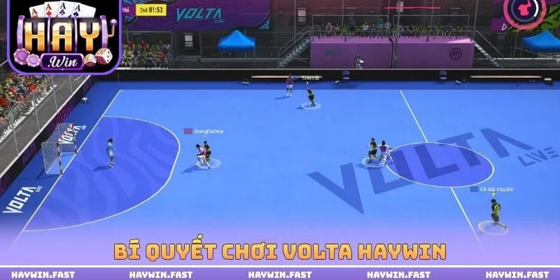 Bí quyết chơi Volta haywin