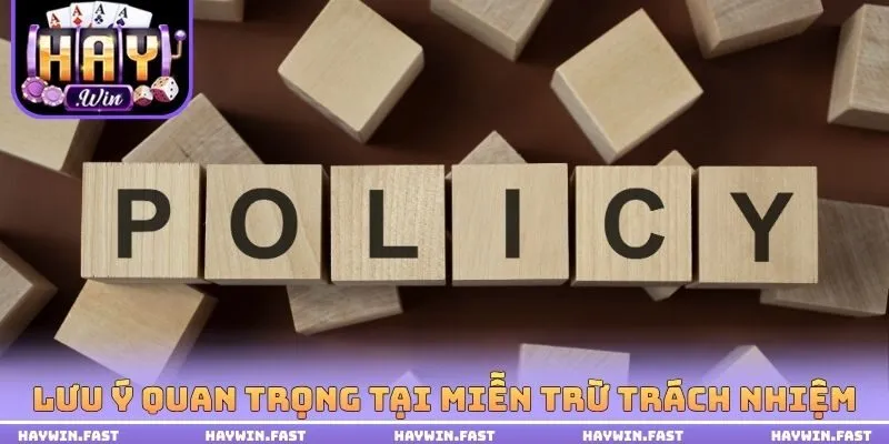Lưu ý quan trọng tại miễn trừ trách nhiệm