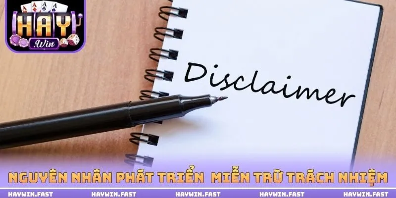 Nguyên nhân phát triển điều khoản miễn trừ trách nhiệm