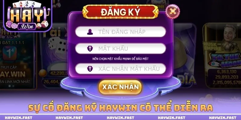 Sự cố đăng ký HAYWIN có thể diễn ra