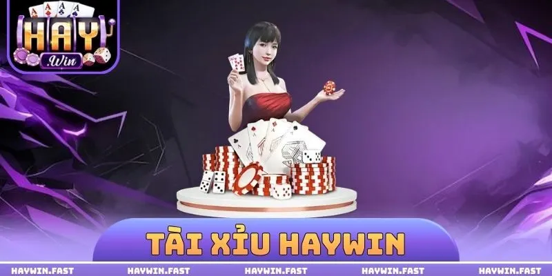 tài xỉu HAYWIN