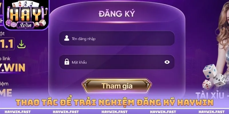 Thao tác để trải nghiệm đăng ký HAYWIN